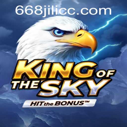 Discover the Thrilling World of KingOfTheSky with 668JILI