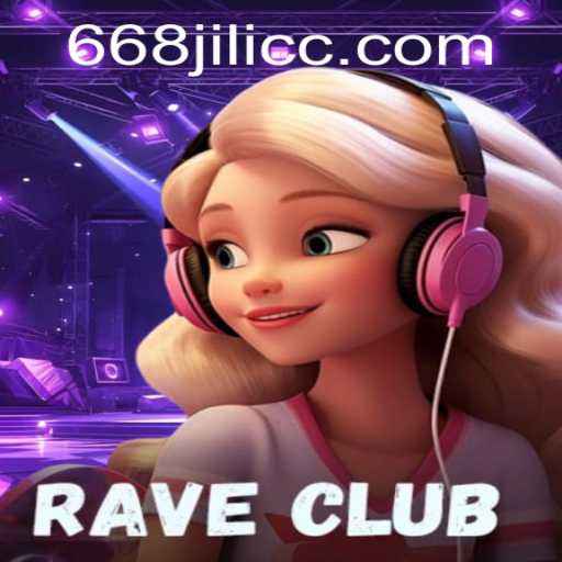 Discover the World of RaveClub: A Thrilling Experience with 668JILI
